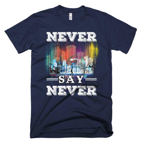 Never Say Never T-Shirt