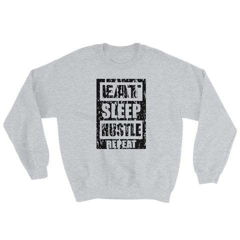 Eat, Sleep, Hustle, Repeat Sweatshirt