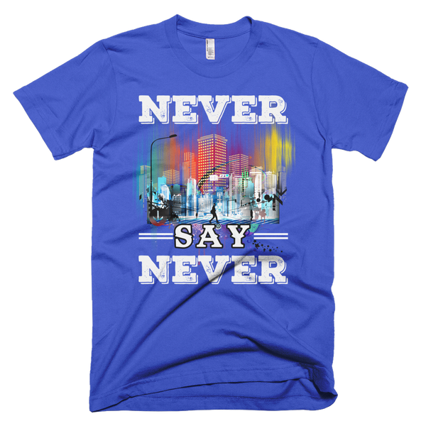 Never Say Never T-Shirt