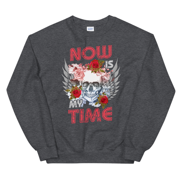 Now is My Time Sweatshirt